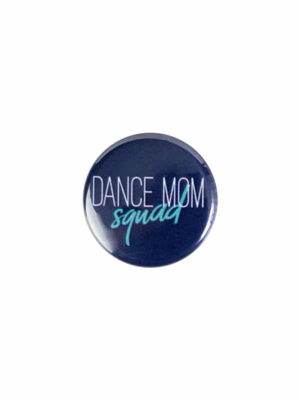 Dance Mom Squad Button