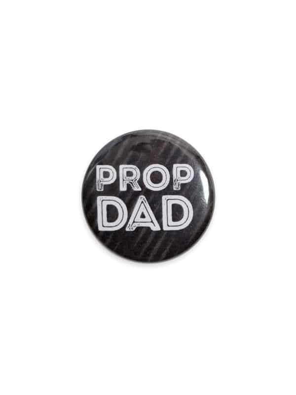 Button “Prop Dad” by Sugar and Bruno Apparel