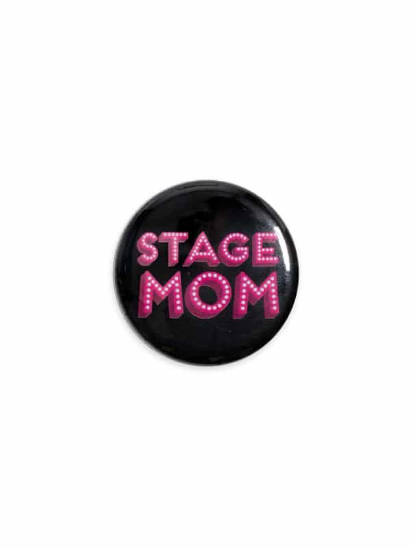 Button “Stage Mom” by Sugar and Bruno Apparel