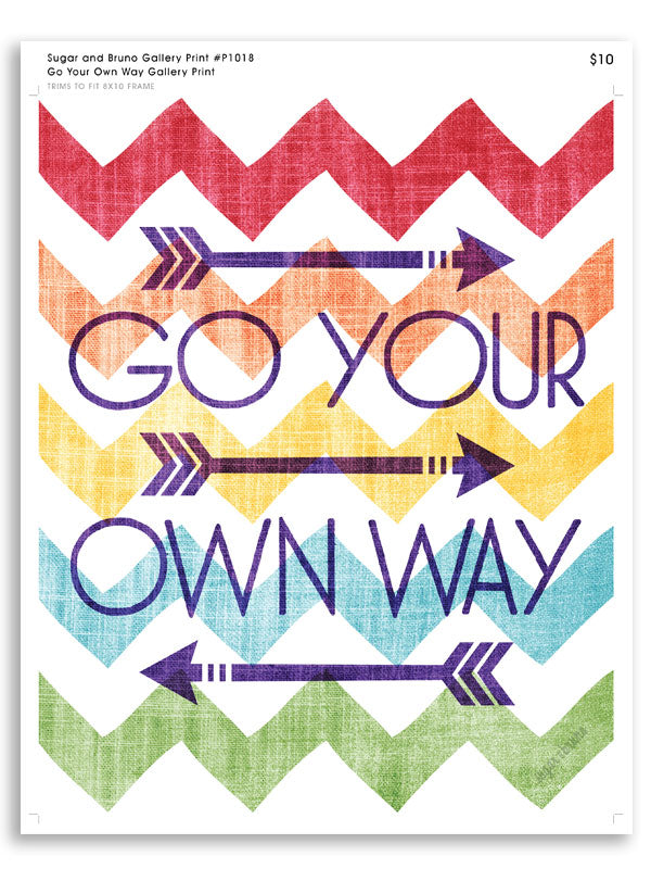Go Your Own Way Gallery Print