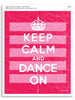 Keltie Keep Calm & Dance On (Pink) Gallery Print