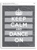 Keltie Keep Calm & Dance On (Gray) Gallery Print